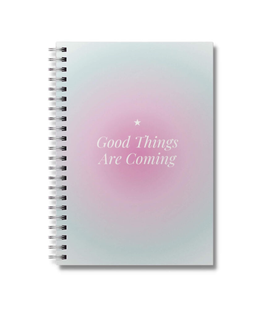 Good Things Are Coming NotebookF